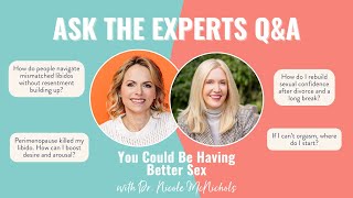 Ask The Experts Q&A | You Could be Having Better Sex with  Dr. Nicole McNichols