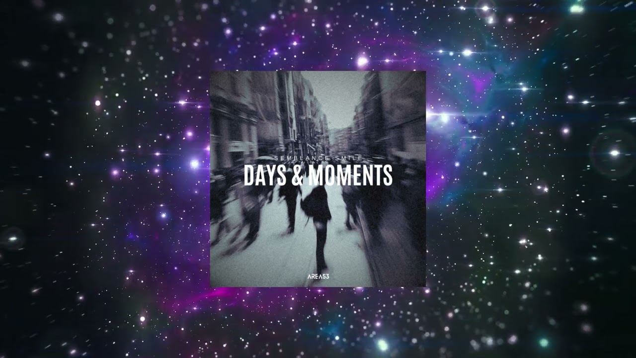 Semblance Smile - Days & Moments (Extended Mix) [ Area53 ]