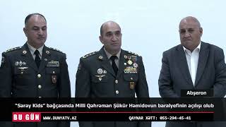 Saray Kids Bağçasında Milli Qəhrəman Şükür Həmidovun Baralyefinin Açılışı Olub