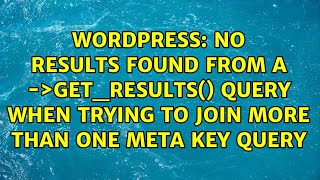 No results found from a $wpdb-＞get_results() query when trying to join more than one meta key query