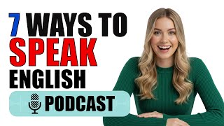 (A2–B1) 7 Ways to Speak English Clearly- Slow English Listening (Podcast)