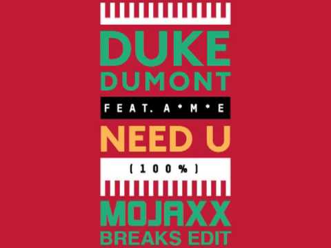 Duke Dumont feat. A*M*E - Need U 100% (Mojaxx Breaks Remix)