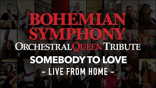 SOMEBODY TO LOVE - Bohemian Symphony ~ Orchestral Queen Tribute - Live from home 2020