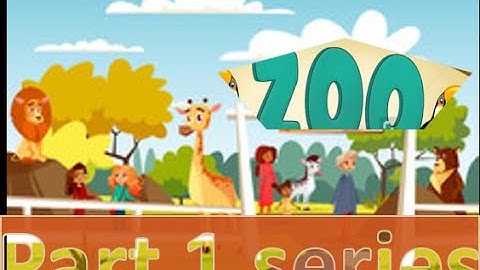 Let us Visit ZOO Part 1 Series