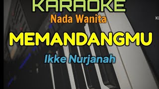KARAOKE DANGDUT || MEMANDANGMU || IKKE NURJANAH