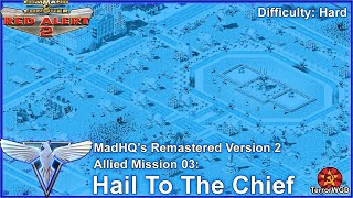 MadHQ's Remastered Campaign V2│Allied Mission 3│Hail To The Chief