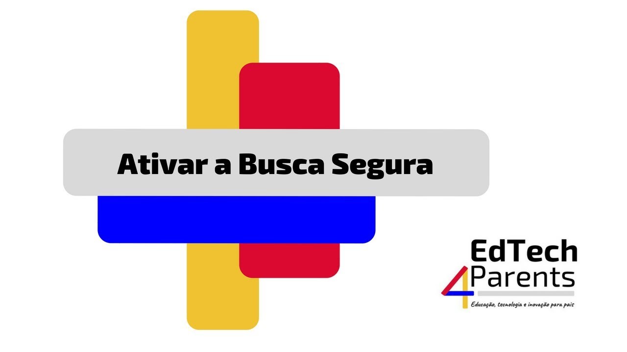 Ativando o SafeSearch YouTube
