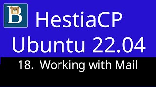 18. Working with HestiaCP Mail  - Hestia mail setup - HestiaCP Tutorial Ubuntu 22.04