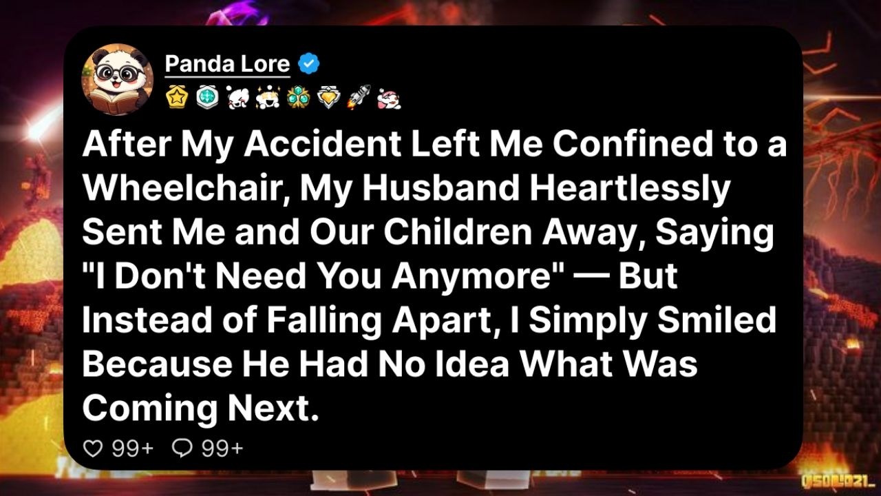 I came home from rehab in a wheelchair, and my husband had my bags on the lawn before I even reached the driveway. "I don't need you anymore," he said, loud enough for the whole street to hear....