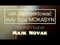 Jak zaprojektować buty Mokasyny ?