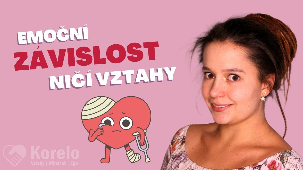 Jak pracovat s emoční závislostí, tak aby už neničila vztah? | KORELO