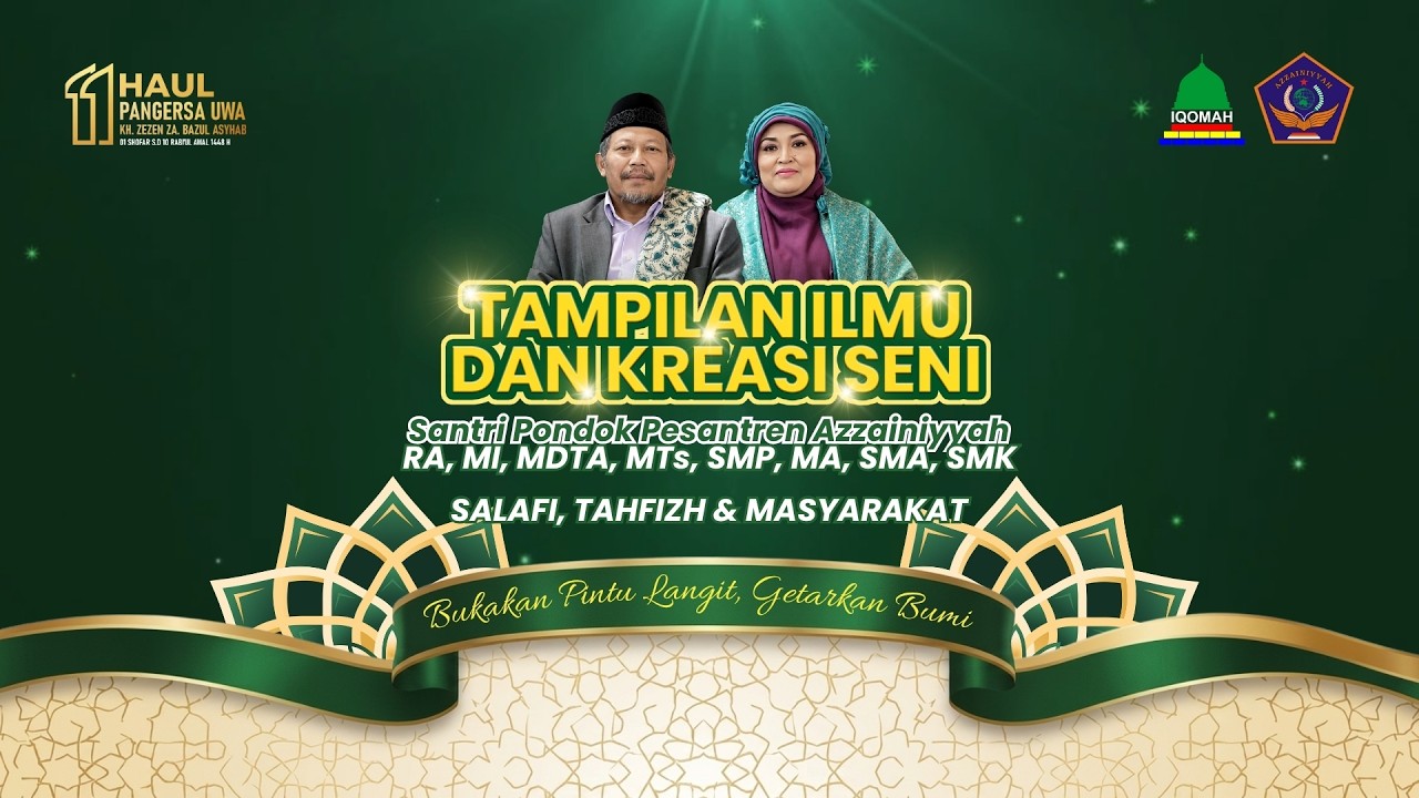 (Live) Tampilan Ilmu dan Kreasi Seni  |  Puncak Haul Ke-11  Pangersa Uwa KH Zezen ZA Bazul Asyhab