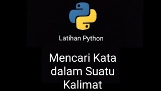 Latihan Python || Mencari Kata dalam Sebuah Kalimat