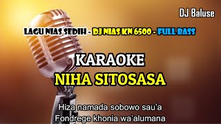 Download Lagu Lagu Nias Karaoke - NIHA SITOSASA - Versi DJ NIAS KN 6500 Terbaru MP3