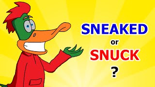 SNEAKED or SNUCK? - Lango Duck