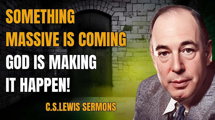 God Is About to Do Something Massive in Your Life — It’s Happening! | C.S Lewis Sermons