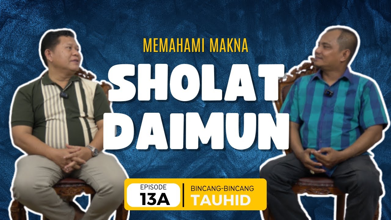 MEMAHAMI MAKNA SHOLAT DAIMUN - Bincang-Bincang Tauhid Eps. 13A | Ust. Iswardi, S. Ag