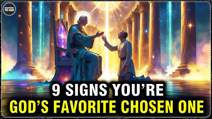 God’s Chosen Ones, 9 Signs You Are God’s Favorite Chosen One | GRATEFUL TO GOD