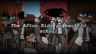Afton kids go back to school // Ft. Afton kids // TRIGGER WARNINGS IN VIDEO!!//10K special! INSPIRED