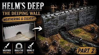 Building Helm’s Deep From Scratch | Weathering the Deeping Wall & Culvert