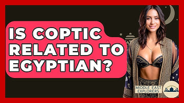 Is Coptic Related To Egyptian? - Middle East Explorers