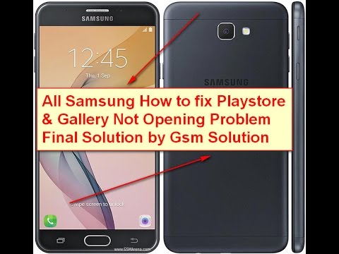 How to fix Playstore & Gallery Not Opening Problem For samsung