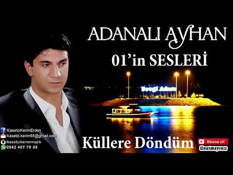 Adanalı Ayhan - Küllere Döndüm