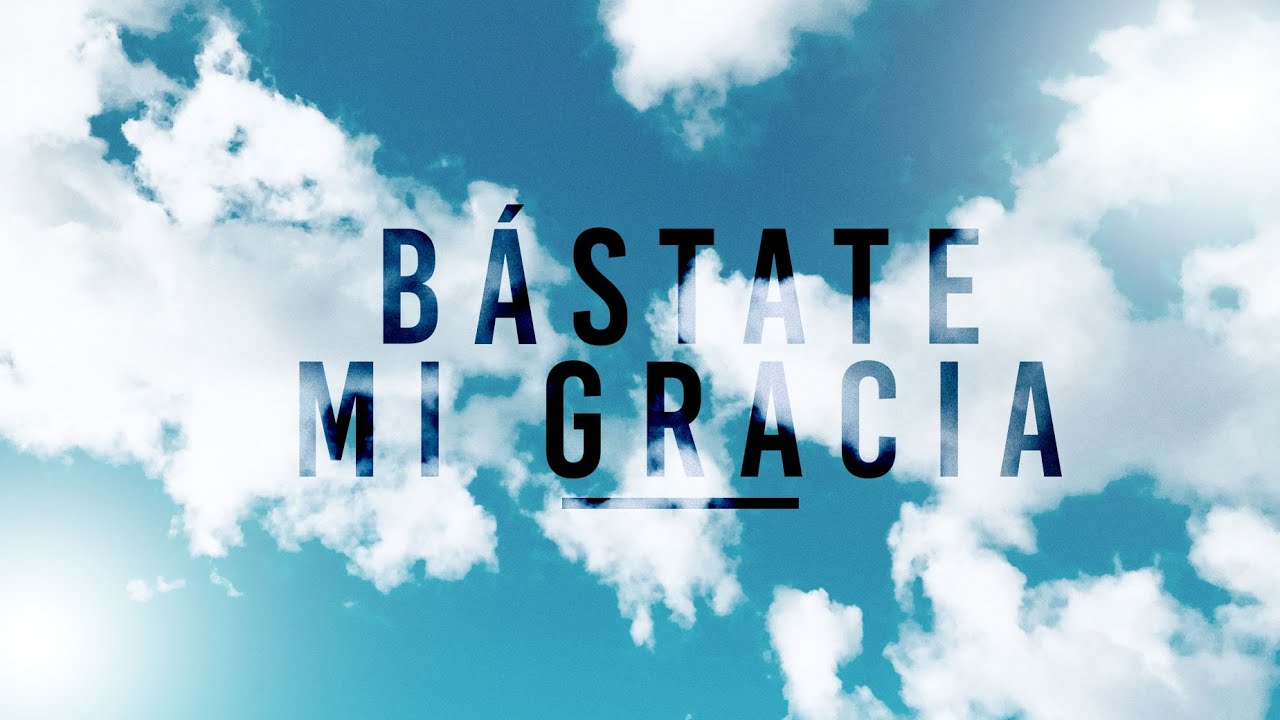 Bástate mi gracia - Iglesia La Gloria de Dios Internacional