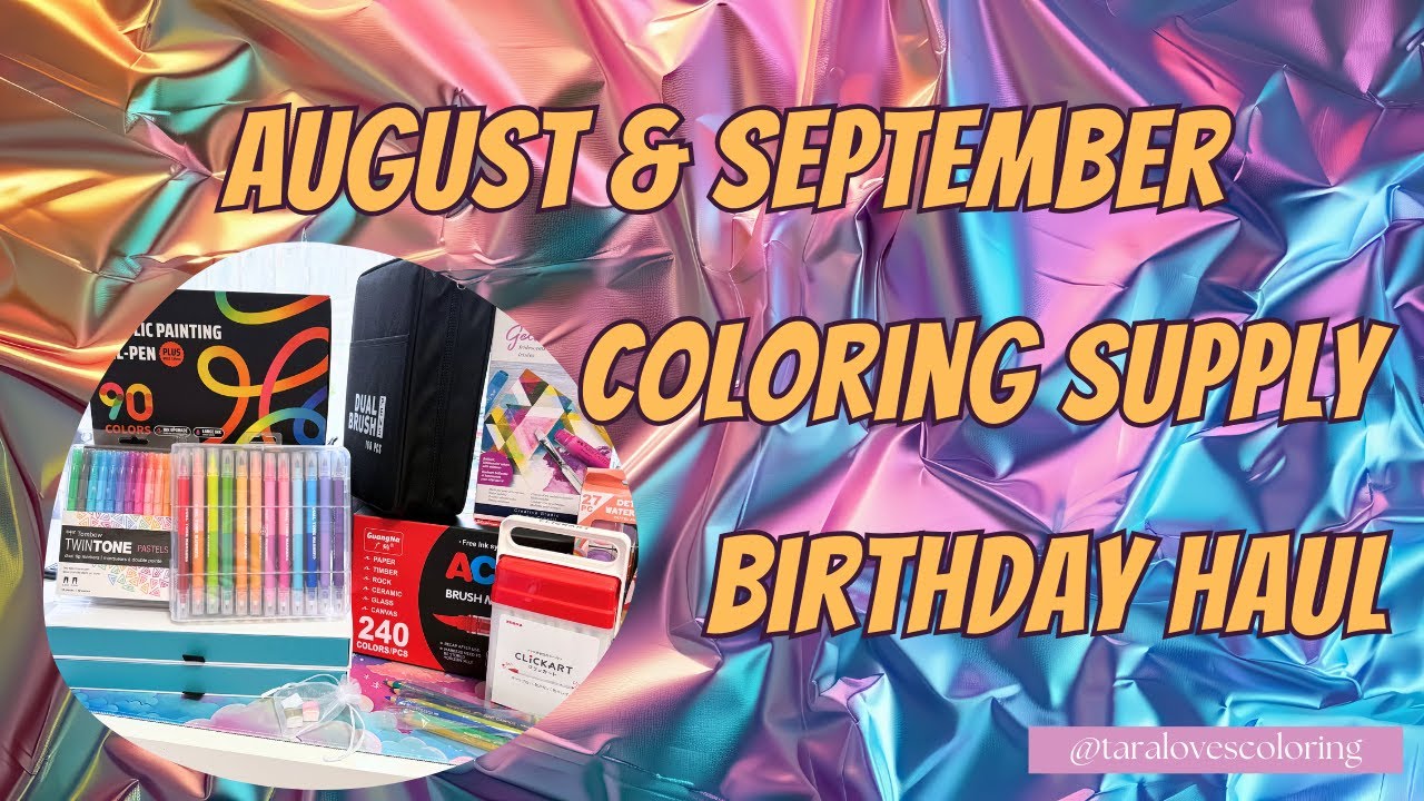 Large Coloring Supply Birthday Haul - August September 2025 - Markers Watercolor Pens Paint Pencils