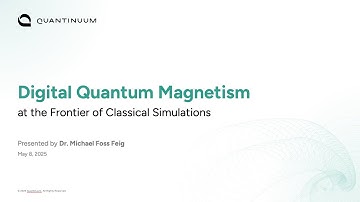 Webinar: Simulating Magnetism at the Classical Limits with a Digital Quantum Computer