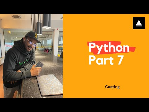 Python Tutorial 7 - Casting