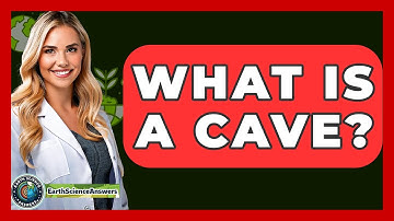 What Is A Cave? - Earth Science Answers