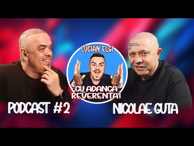 Cu Adanca Reverenta | PODCAST #2 | Nicolae Guta se lasa de cantat! class=