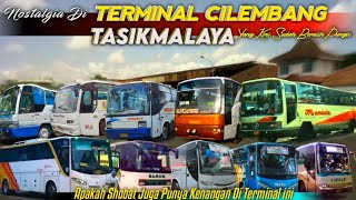 NOSTALGIA TERMINAL CILEMBANG TASIKMALAYA‼️TERMINALNYA SANGAT RAMAI DAN TERSIBUK DIERA KEKAJA'ANNYA🥰