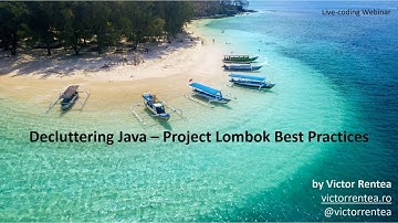 Decluttering Java - Project Lombok Best Practices