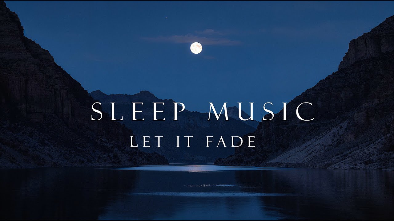 Sleep Music (3 Hours) | Let It Fade, Quiet Your Mind & Fall Asleep Fast 🌙