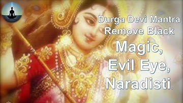 Remove Black Magic, Evil Eye, Naradisti With Durga Devi Mantra || Mantra || Meditation ||