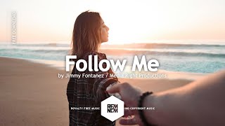 Follow Me - Jimmy Fontanez / Media Right Productions | Royalty Free Music - No Copyright Music | YT