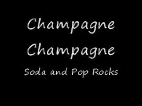 Champagne Champagne- Soda and Pop Rocks - YouTube