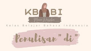 KBBI (Kelas Belajar Bahasa Indonesia) 'Penulisan di-' MANNA WASSALWA