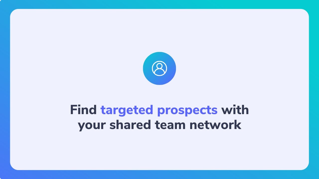 Find targeted prospects with your shared team network - YouTube