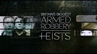 Britains biggest Armed Robbery, Brinks Mat