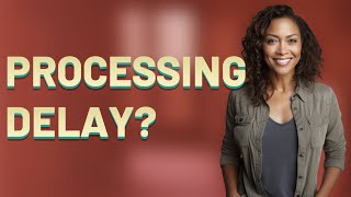 Does a 'Processing' Status Delay Bank Account Opening?