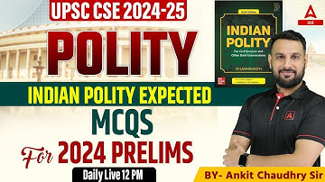 Polity Most Expected MCQs For 2024 Prelims | Polity for UPSC CSE Foundation 2024-25 | By Ankit Sir