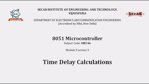 8051 Microcontroller L3.5 - Time Delay Calaculations | 18EC46 | VTU Syllabus | SECAB. I. E. T