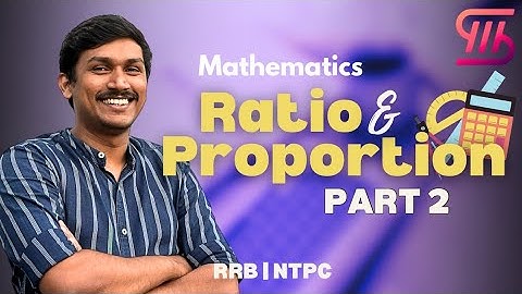 RATIO PROPORTION PART 2 || MATHEMATICS || RRB NTPC COURSE #rrbntpc #sscmalayali
