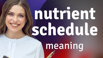 Understanding "Nutrient Schedule": A Guide for English Language Learners