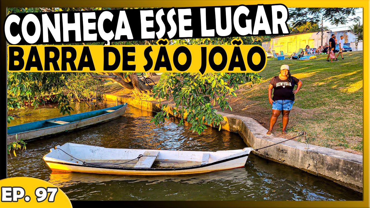 BARRA DE SÃO JOÃO - RJ | CONHEÇA UMA DAS CIDADE MENOS VISITADA DA REGIÃO DOS LAGOS - T1.EP97