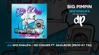 Wiz Khalifa  No Chaser Ft Saxlrose prod By Tai