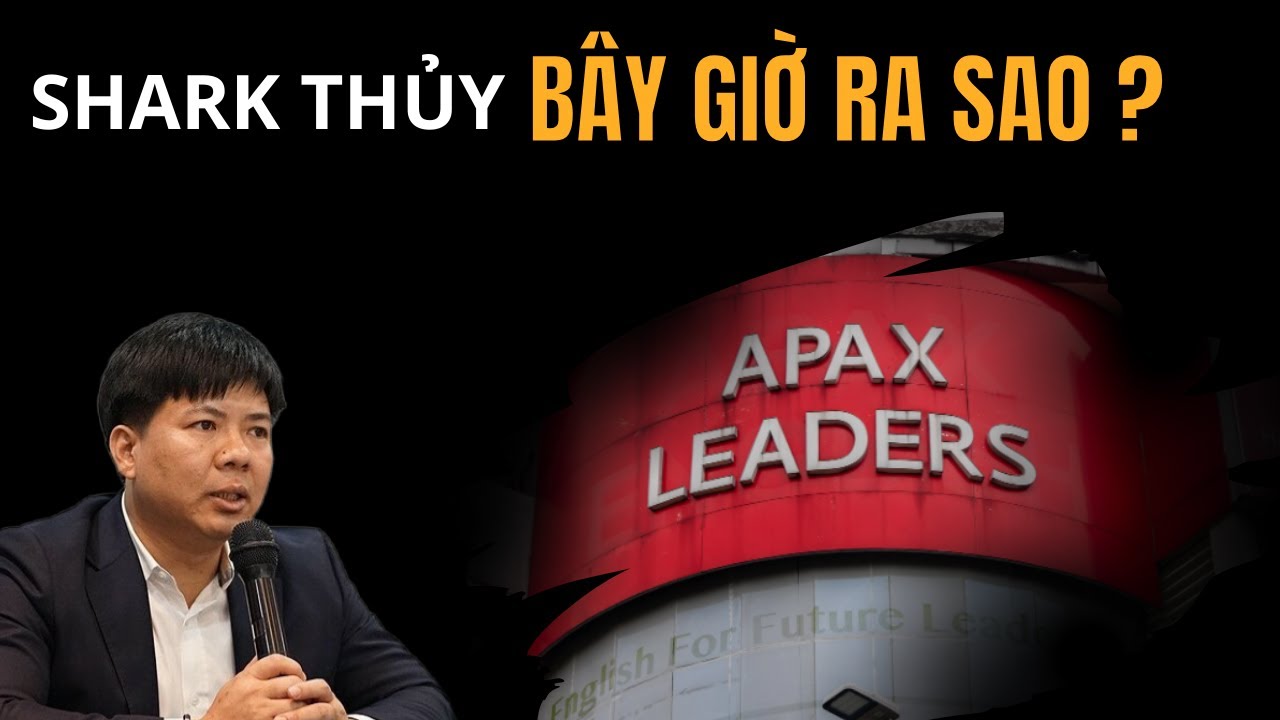Shark Thủy Và Cuộc Sụp Đổ Lịch Sử Của Apax Leaders: Ai Sẽ Trả Giá Cho Những Thiệt Hại Khổng Lồ